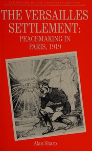 The Versailles settlement : peacemaking in Paris, 1919 /