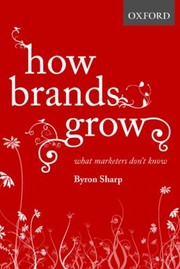 How brands grow : what marketers don't know /