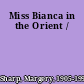 Miss Bianca in the Orient /