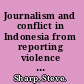 Journalism and conflict in Indonesia from reporting violence to promoting peace /