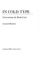 In cold type : overcoming the book crisis /