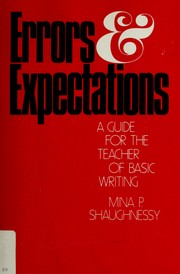 Errors and expectations : a guide for the teacher of basic writing /