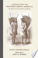 Prehistory of western north america : the impact of uto-aztecan languages /