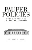 Pauper policies : poor law practice in England, 1780-1850 /