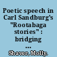 Poetic speech in Carl Sandburg's "Rootabaga stories" : bridging the divide between oral discourse and poetic language /