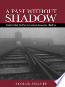 A past without shadow constructing the past in German books for children /