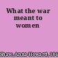 What the war meant to women