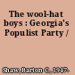 The wool-hat boys : Georgia's Populist Party /