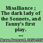Misalliance ; The dark lady of the Sonnets, and Fanny's first play. With a treatise on Parents and children /