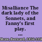 Misalliance The dark lady of the Sonnets, and Fanny's first play. With a treatise on Parents and children.