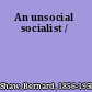 An unsocial socialist /