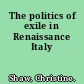 The politics of exile in Renaissance Italy