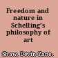 Freedom and nature in Schelling's philosophy of art
