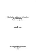 Willa Cather and the art of conflict : re-visioning her creative imagination /