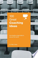 100 great coaching ideas : from leading organisations around the world /