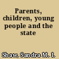 Parents, children, young people and the state