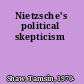 Nietzsche's political skepticism