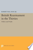 British rearmament in the thirties : politics and profits /