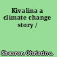 Kivalina a climate change story /