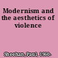 Modernism and the aesthetics of violence