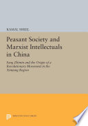 Peasant society and Marxist intellectuals in China : Fang Zhimin and the origin of a revolutionary movement in the Xinjiang region /
