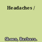 Headaches /