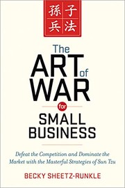 The art of war for small business : defeat the competition and dominate the market with the masterful strategies of Sun Tzu /