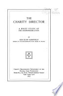 The charity director : a brief study of his responsibilities /