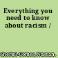 Everything you need to know about racism /