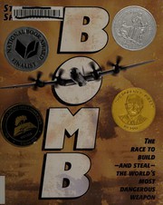 Bomb : the race to build--and steal--the world's most dangerous weapon /