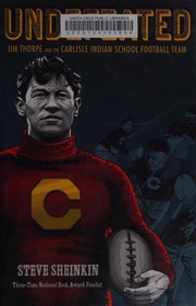 Undefeated : Jim Thorpe and the Carlisle Indian School football team /