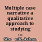 Multiple case narrative a qualitative approach to studying multiple populations /