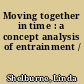 Moving together in time : a concept analysis of entrainment /