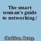 The smart woman's guide to networking /