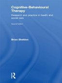 Cognitive-behavioural therapy : research and practice in health and social care /