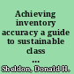 Achieving inventory accuracy a guide to sustainable class A excellence in 120 days /
