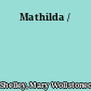 Mathilda /