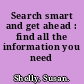 Search smart and get ahead : find all the information you need /