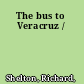 The bus to Veracruz /
