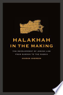 Halakhah in the making the development of Jewish law from Qumran to the rabbis /