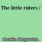 The little riders /