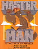 Master man : a tall tale of Nigeria /