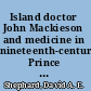 Island doctor John Mackieson and medicine in nineteenth-century Prince Edward Island /