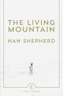 The living mountain : a celebration of the Cairngorm mountains of Scotland /