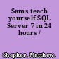 Sams teach yourself SQL Server 7 in 24 hours /