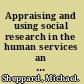 Appraising and using social research in the human services an introduction for social work and health professionals /