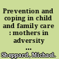 Prevention and coping in child and family care : mothers in adversity coping with child care /