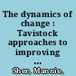 The dynamics of change : Tavistock approaches to improving social systems /