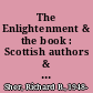 The Enlightenment & the book : Scottish authors & their publishers in eighteenth-century Britain, Ireland, & America /