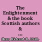 The Enlightenment & the book Scottish authors & their publishers in eighteenth-century Britain, Ireland, & America /